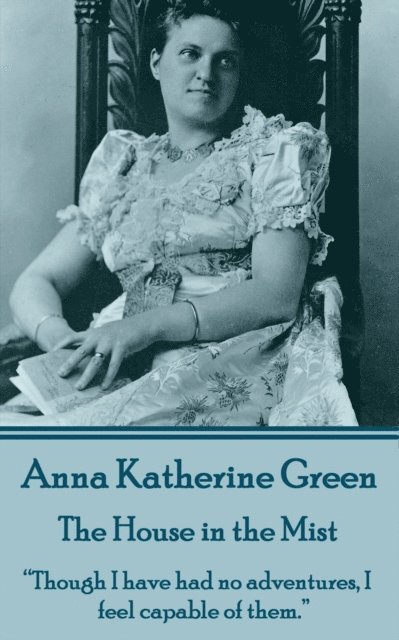 Anna  Katherine Green - House in the Mist, E-bok