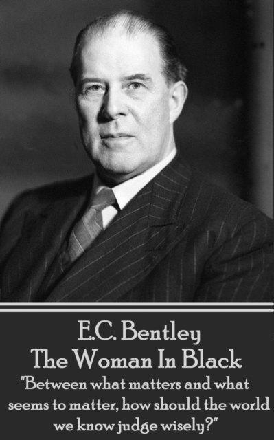E.C. Bentley - Woman In Black by E.C. Bentley, E-bok