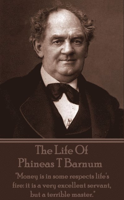 Joel  Benton - Life Of Phineas T Barnum, E-bok