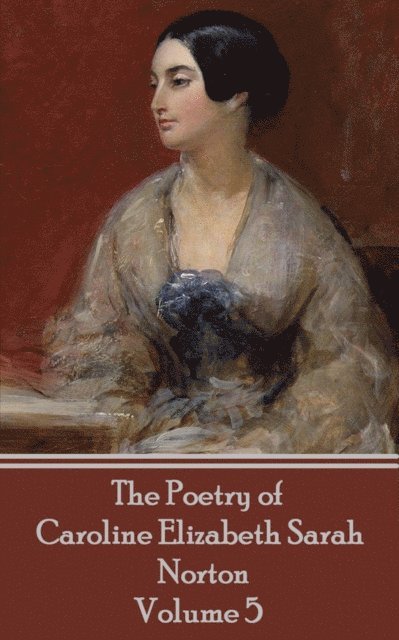 Caroline   Elizabeth Sarah Norton - Poetry of Caroline Elizabeth Sarah Norton - Volume 5, E-bok