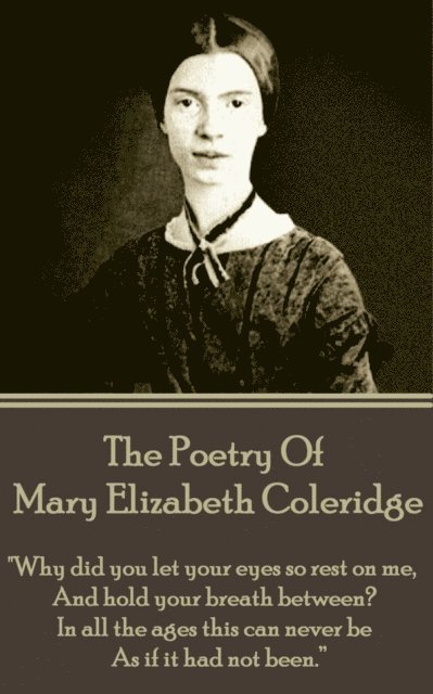Mary   Elizabeth Coleridge - Poetry of Mary Elizabeth Coleridge, E-bok
