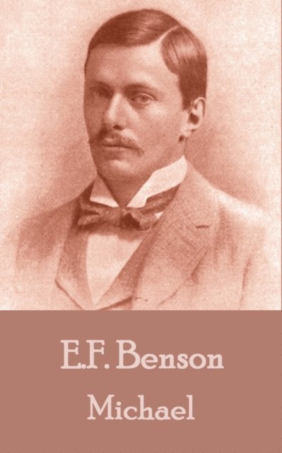E.F. Benson - Michael, E-bok