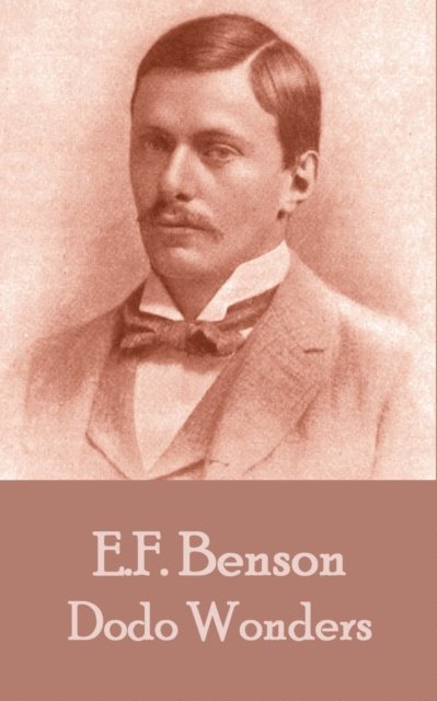 E.F.  Benson - Dodo Wonders, E-bok