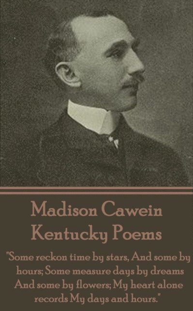 Madison J Cawein - Kentucky Poems, E-bok