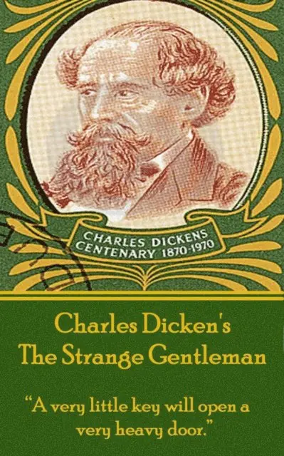Charles Dickens - Charles Dickens - The Strange Gentlemen: "A very little key will open a very heavy door.", Häftad. Tillgänglighet: Lägg i varukorg