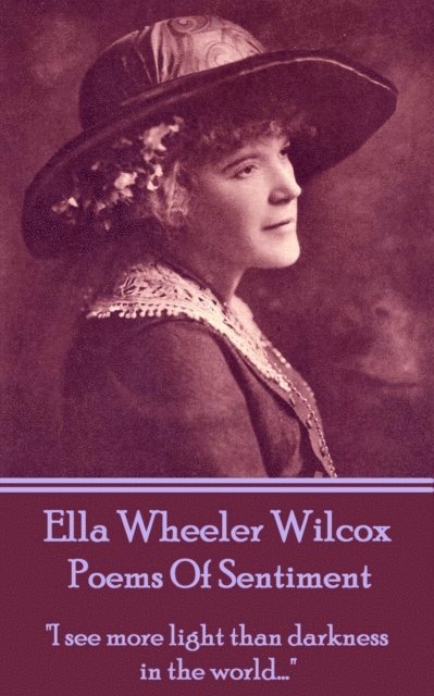 Ella Wheeler Wilcox - Poems Of Sentiment, E-bok