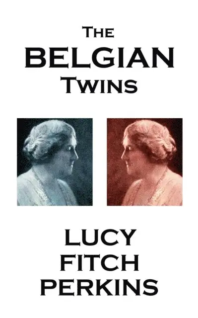 Lucy Fitch Perkins - Lucy Fitch Perkins - The Belgian Twins, Häftad. Tillgänglighet: Lägg i varukorg