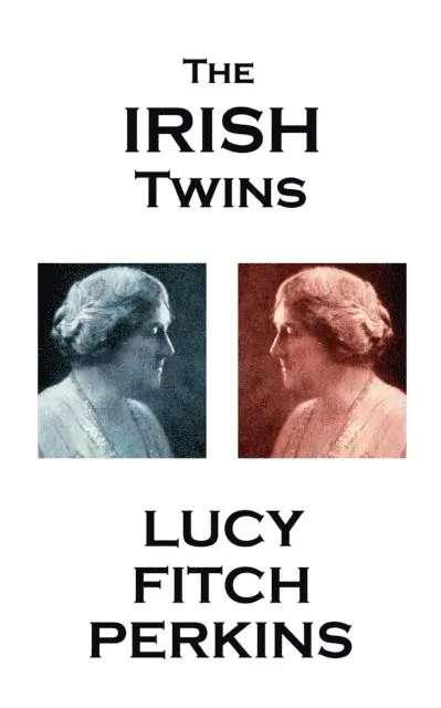 Lucy Fitch Perkins - Lucy Fitch Perkins - The Irish Twins, Häftad. Tillgänglighet: Lägg i varukorg