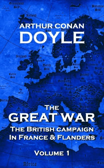 Arthur Conan Doyle - The British Campaign in France and Flanders - Volume 1: The Great War By Arthur Conan Doyle, Häftad