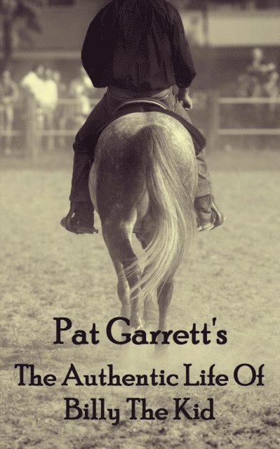 Pat Garrett - Authentic Life Of Billy The Kid, E-bok