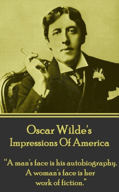 Oscar Wilde - Impressions Of America, E-bok