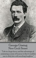 George Gissing - New Grub Street: "Life is a huge farce, and the advantage of possessing a sense of humour is that it enables one to defy fate with mo