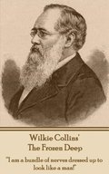 Wilkie Collins - The Frozen Deep: "I am a bundle of nerves dressed up to look like a man!"