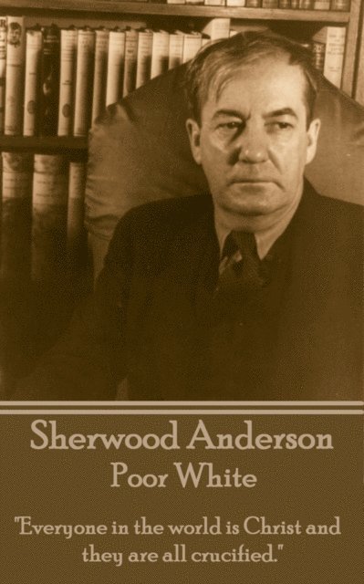 Sherwood  Anderson - Poor White, E-bok