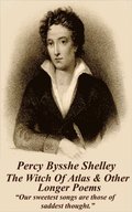 Percy Bysshe Shelley - The Witch Of Atlas & Other Longer Poems