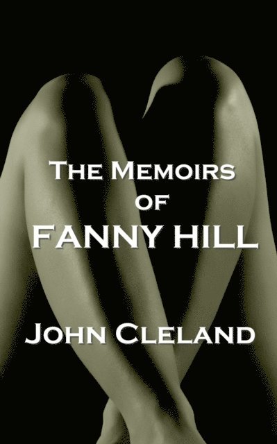 John  Cleland - Memoirs Of Fanny Hill, E-bok