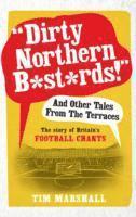 'Dirty Northern B*st*rds' And Other Tales From The Terraces