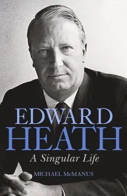 Michael McManus - Edward Heath, Inbunden. Tillgänglighet: Tillfälligt slut