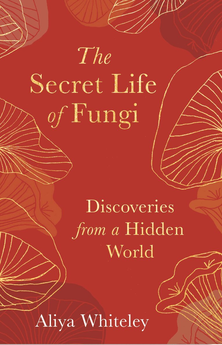 Aliyah Whiteley - Secret Life of Fungi, Inbunden. Tillgänglighet: Lägg i varukorg