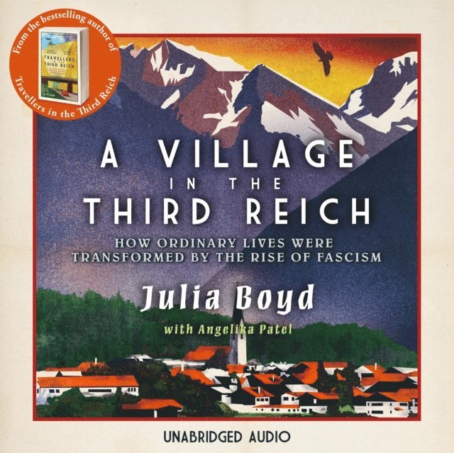 Angelika Patel, Julia Boyd - Village in the Third Reich, Ljudbok