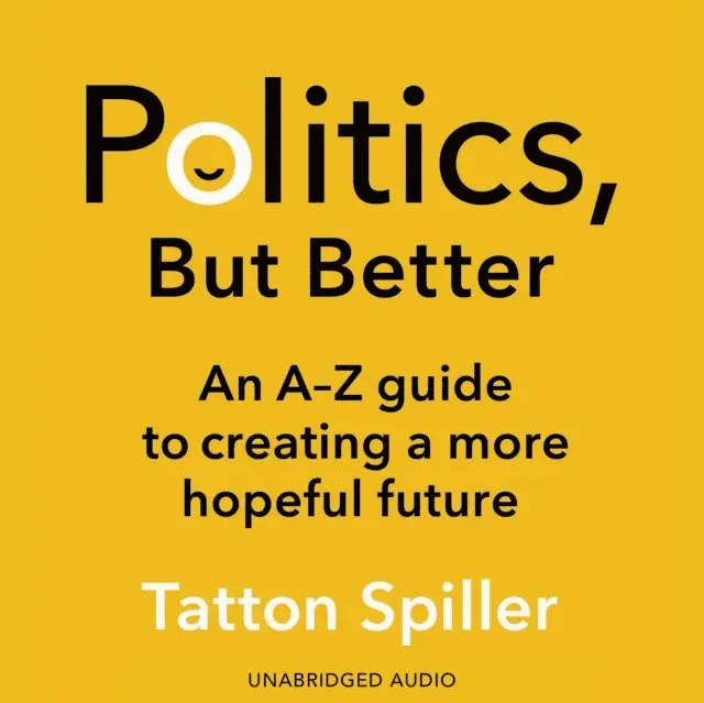 Tatton Spiller - Politics, But Better, Ljudbok. Tillgänglighet: Lägg i varukorg