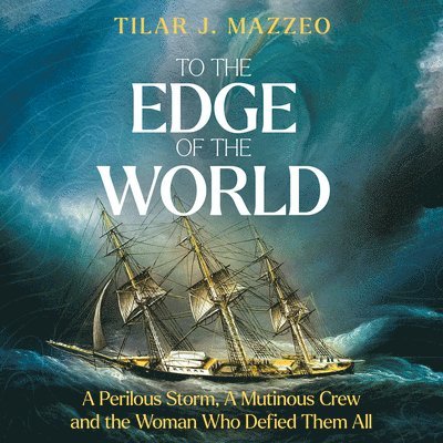 Tilar J. Mazzeo - To the Edge of the World, Ljudbok. Tillgänglighet: Lägg i varukorg