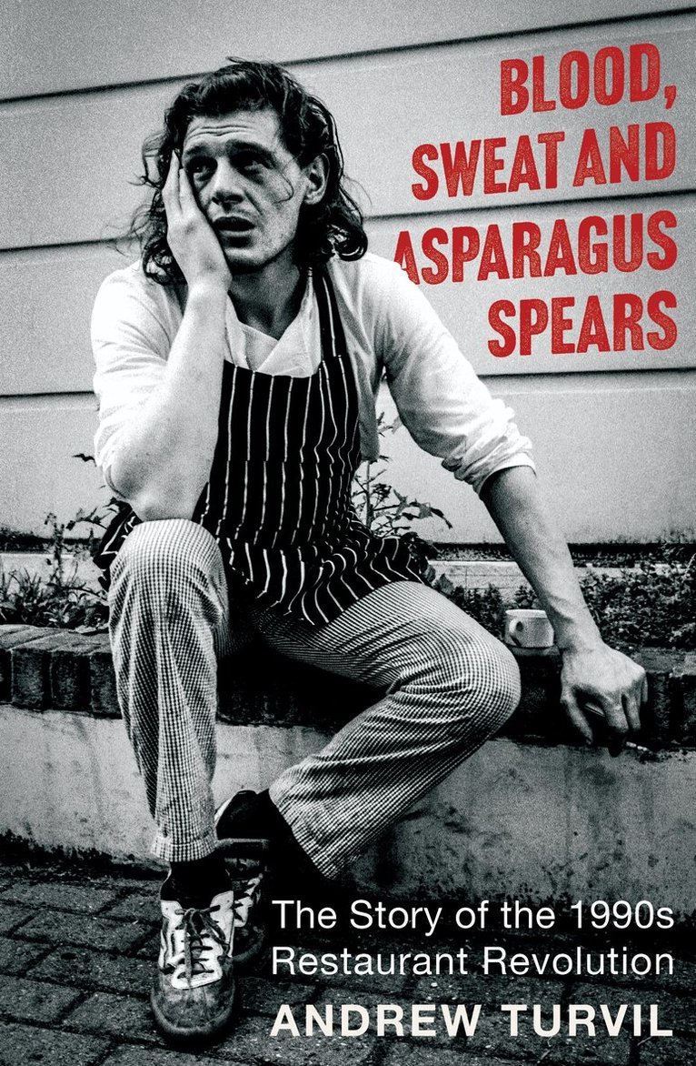 Andrew Turvil - Blood, Sweat and Asparagus Spears, Inbunden