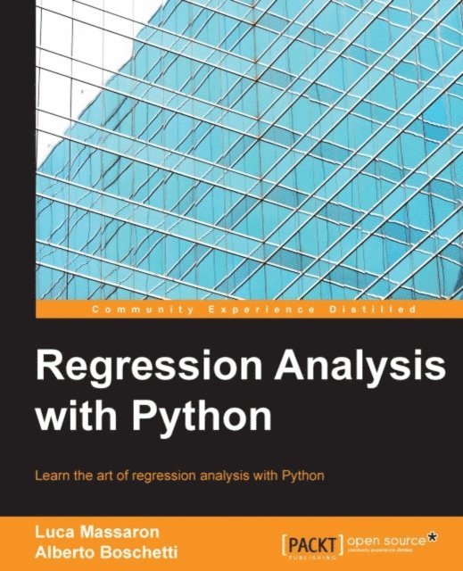 Alberto Boschetti, Luca Massaron - Regression Analysis with Python, E-bok