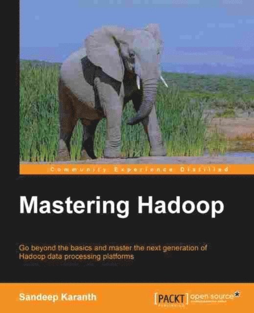 Sandeep Karanth - Mastering Hadoop, E-bok. Tillgänglighet: Lägg i varukorg