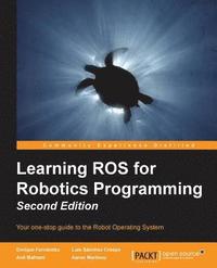Learning ROS for Robotics Programming -