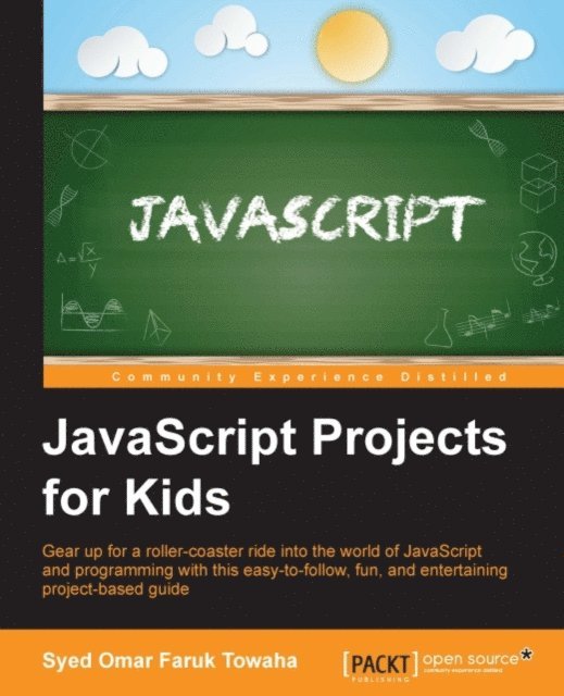 Syed Omar Faruk Towaha - JavaScript Projects for Kids, E-bok. Tillgänglighet: Lägg i varukorg