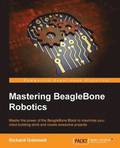 Mastering BeagleBone Robotics