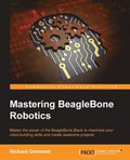 Mastering BeagleBone Robotics