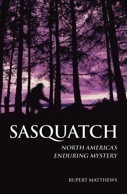 Rupert Matthews - Sasquatch, E-bok
