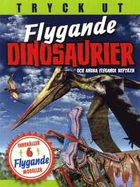 e-Bok Flygande dinosaurier och andra flygande reptiler  tryck ut