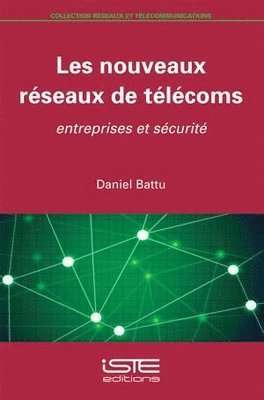 Les nouveaux réseaux de télécoms : Entreprises et sécurit