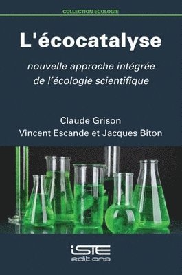 L'écocatalyse : Nouvelle approche intégrée de l'écologie scientifique