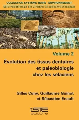 Gilles Cuny, Guillaume Guinot - Évolution des tissus dentaires et paléobiologie chez les sélaciens. Tillgänglighet: Lägg i varukorg