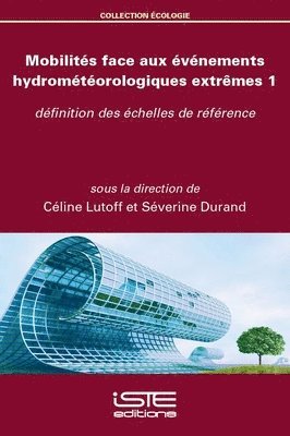Céline Lutoff, Séverine Durand - Mobilités face aux événements hydrométéorologiques extrêmes 1, Övrigt