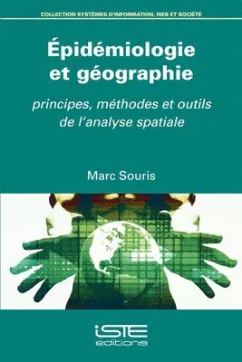 Marc Souris - Épidémiologie et géographie : Principes, méthodes et outils de l'analyse spatiale, Övrigt. Tillgänglighet: Lägg i varukorg
