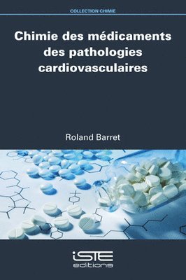 Roland Barret - Chimie des médicaments des pathologies cardiovasculaires. Tillgänglighet: Lägg i varukorg