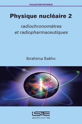 Ibrahima Sakho - Physique Nuclã(c)Aire 2: Radiochronomètres Et Radiopharmaceutiques, Häftad. Tillgänglighet: Lägg i varukorg