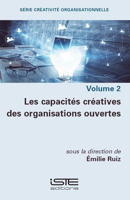 Émilie Ruiz - Les capacités créatives des organisations ouvertes, Häftad