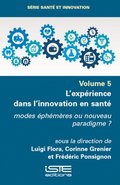 L'Expã(c)Rience Dans l'Innovation En Santã(c) Modes Ã(c)Phã(c)Mères Ou Nouveau Paradigme ?