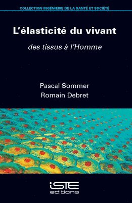 Pascal Sommer - L'Ã(c)Lasticitã(c) Du Vivant: Des Tissus Ã l'Homme, Häftad. Tillgänglighet: Lägg i varukorg