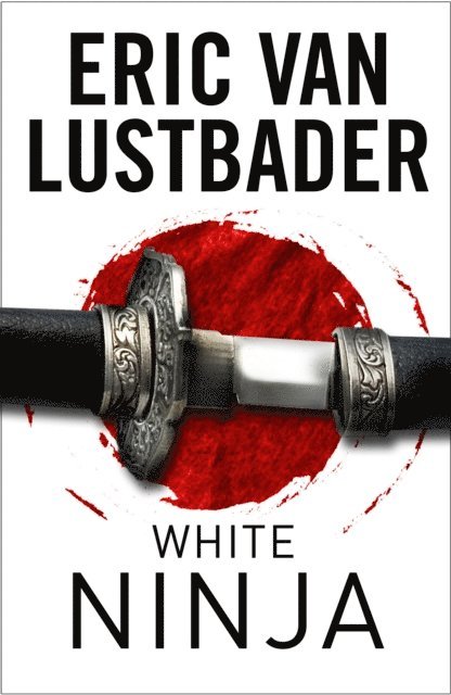 Eric Van Lustbader - White Ninja, E-bok