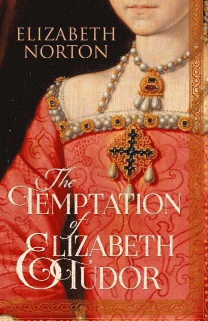 Elizabeth Norton - Temptation of Elizabeth Tudor, E-bok