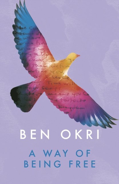 Ben Okri - Way of Being Free, E-bok