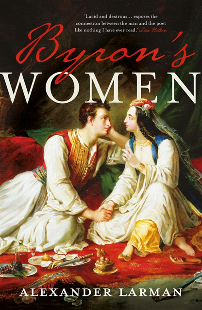 Alexander Larman - Byron's Women, E-bok