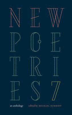 Michael Schmidt - New Poetries VII, Häftad